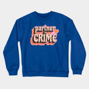 Partner In Crime Vintage! Crewneck Sweatshirt